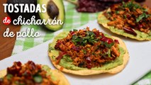 Receta de tostadas de chicharrón de pollo | Cocina Vital