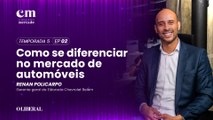 Como se diferenciar no mercado de automóveis | Conexão Mercado Ep. 2 - 5ª Temporada