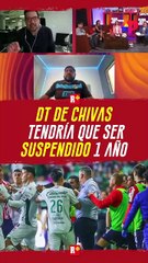 ¿Nuevo castigo para el DT de Chivas? Podría ser suspendido por un año ⚽