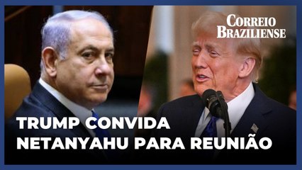 Trump convida Netanyahu para reunião na Casa Branca na próxima terça