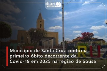 Município de Santa Cruz confirma primeiro óbito decorrente da Covid-19 em 2025 na região de Sousa