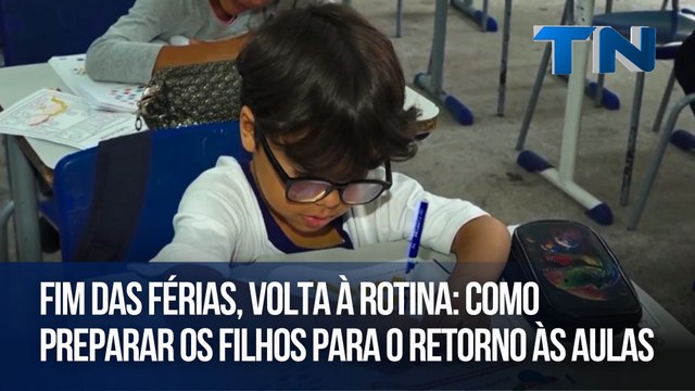 Fim das férias, volta à rotina: Como preparar os filhos para o retorno às aulas