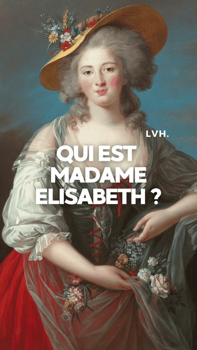 Qui était MADAME ELISABETH ?
