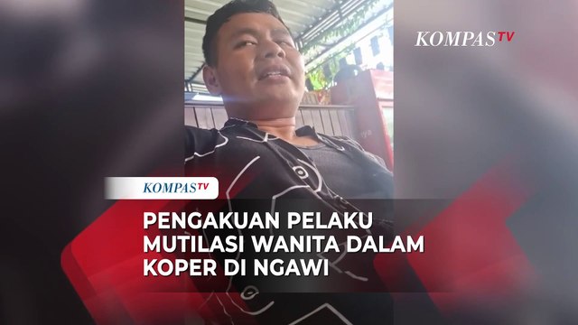 Pengakuan Pelaku Mutilasi Wanita dalam Koper di Ngawi: Sakit Hati, Cemburu