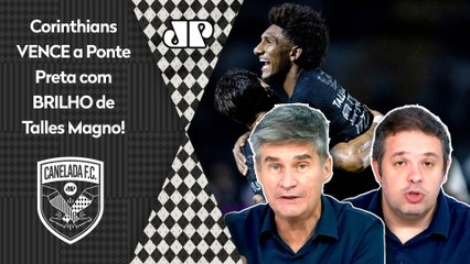 "ISSO TEM QUE SER FALADO! O Corinthians hoje tem um..." VITÓRIA sobre a Ponte Preta é ELOGIADA!