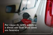 Por causa do ICMS gasolina e diesel vão ficar mais caros em fevereiro