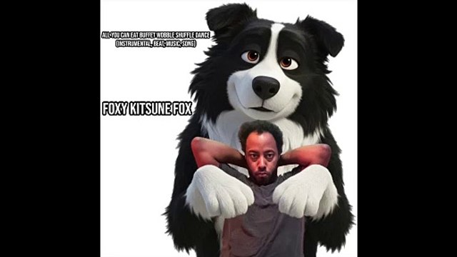 Foxy Kitsune Fox: All You Can Eat Buffet Wobble Shuffle Dance (Instrumental, Beat, Music, Song)