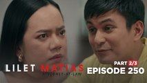 Lilet Matias, Attorney-At-Law: Renan reveals Patricia’s BIGGEST secret! (Episode 250 - Part 2/3)