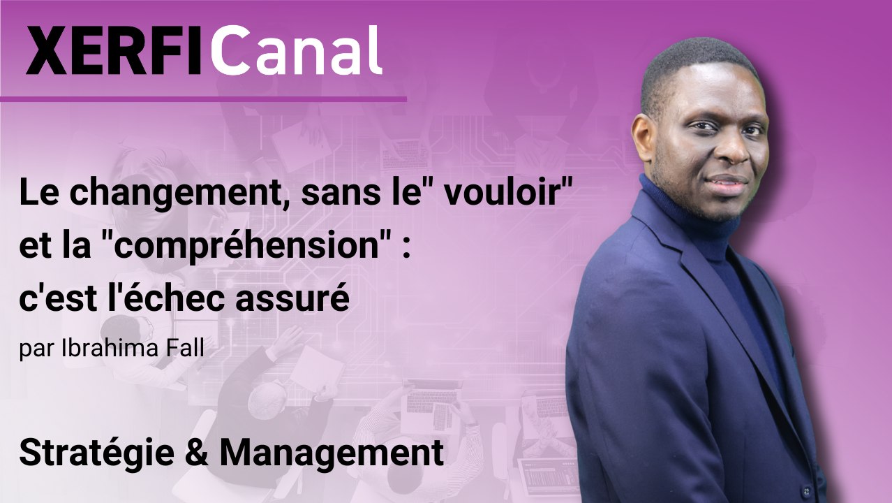 Le changement, sans le" vouloir" et la "compréhension" : c'est l'échec assuré [Ibrahima Fall]
