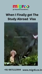 when I Finally get The Study Abroad Visa