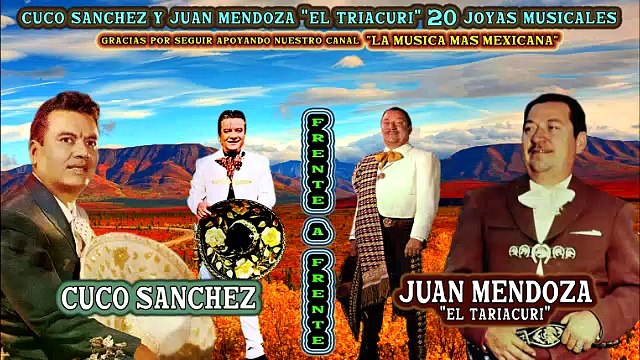 CUCO SANCHEZ Y JUAN MENDOZA FRENTE A FRENTE MIX 20 JOYAS MUSICALES