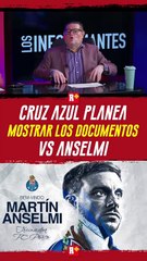 CRUZ AZUL planea mostrar LOS DOCUMENTOS vs ANSELMI