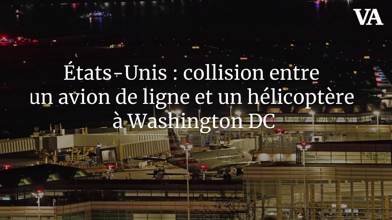 États-Unis : collision entre un avion de ligne et un hélicoptère à Washington DC