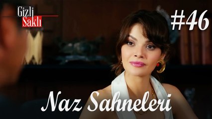 Baştan Sona Naz #46 - Gizli Saklı