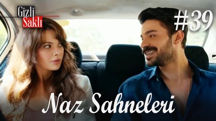 Baştan Sona Naz #39 - Gizli Saklı