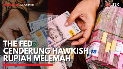 The Fed Cenderung Hawkish, Rupiah Melemah
