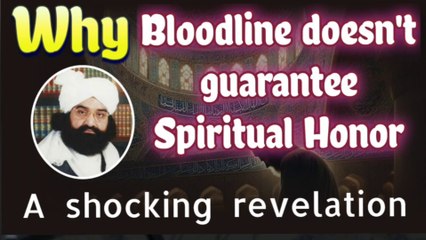 Why Bloodline Doesn’t Guarantee Spiritual Honor | A shocking revelation | Mystic Wisdom