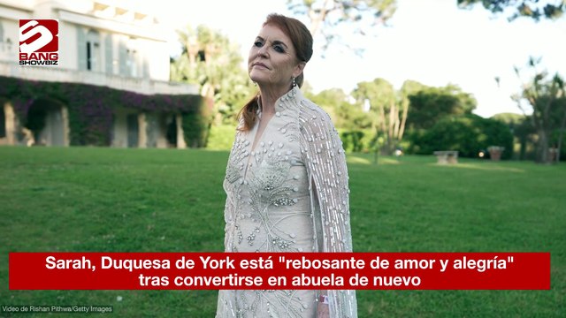 Sarah, Duquesa de York está 'rebosante de amor y alegría' tras convertirse en abuela