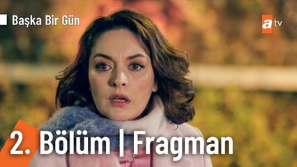Başka Bir Gün 2.Bölüm Fragman VCRH STCRH