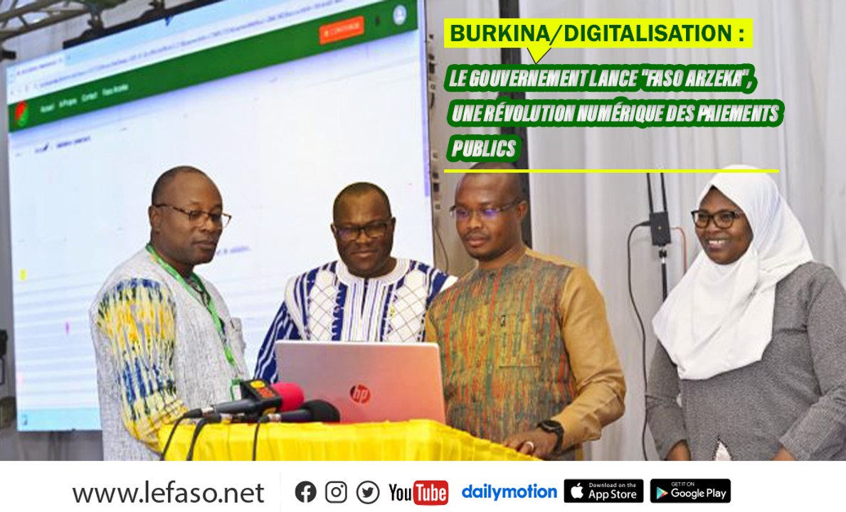 Burkina/Digitalisation : Le gouvernement lance "FASO ARZEKA", une révolution numérique des paiements publics