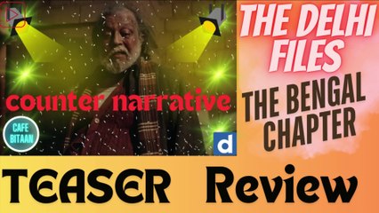 The Delhi Files:The Bengal Chapter(2025)--Teaser Review--!POWERFUL!