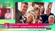 💥 EXPLOTÓ LA GUERRA SILENCIOSA: ELIANA GUERCIO VS. EDITH HERMIDA