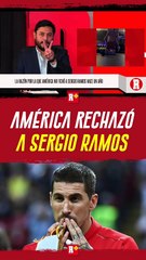 AMÉRICA rechazó a SERGIO RAMOS