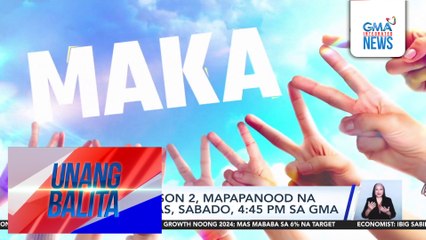 "Maka" Season 2, mapapanood na simula bukas, Sabado, 4:45 PM sa GMA | Unang Balita
