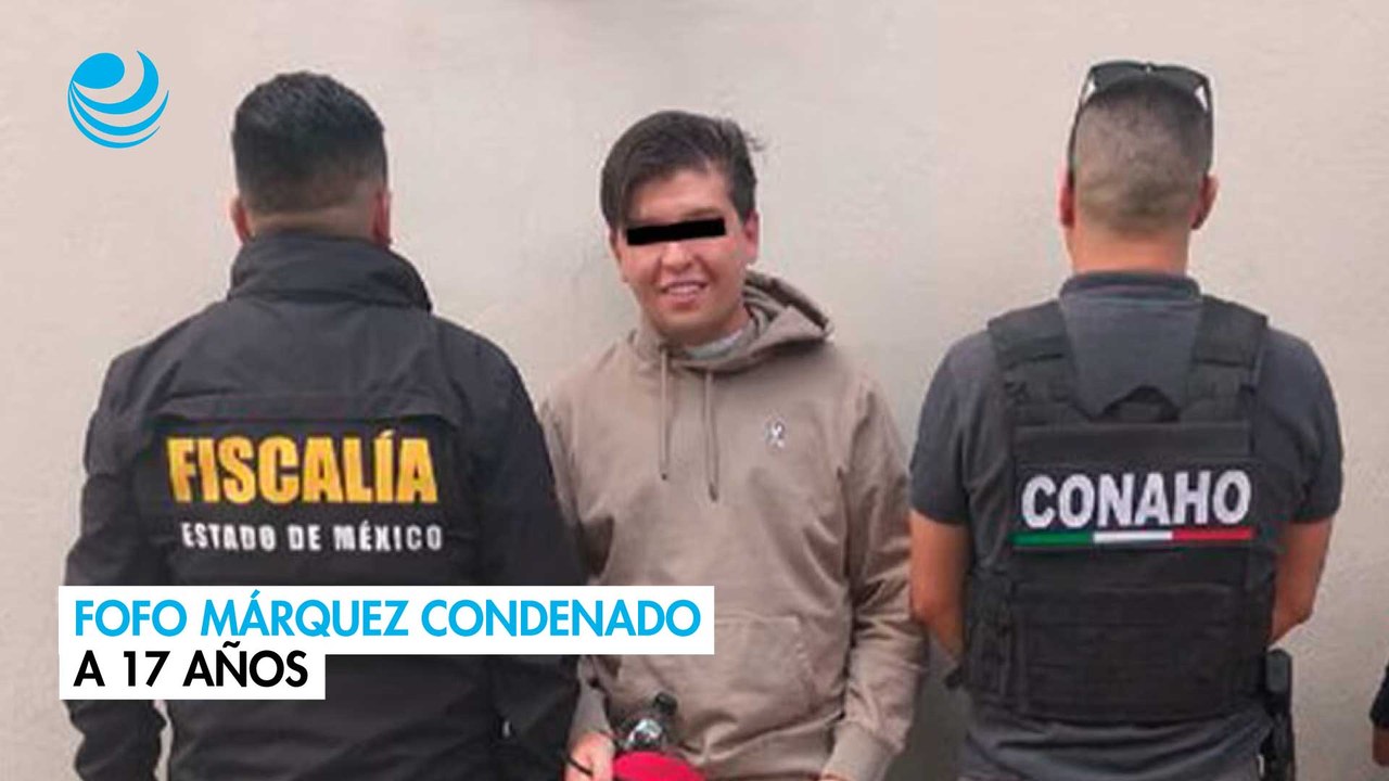 Condenan al Fofo Márquez a 17 años de cárcel por intento de feminicidio