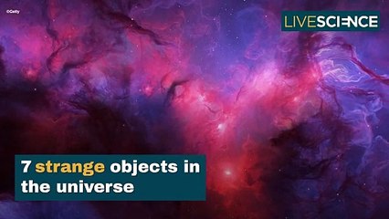 The 7 Strangest Objects In The Universe