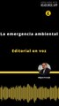 Editorial | La emergencia ambiental