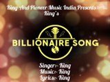 King | Billionaire | King | Pioneer Myusic India | Bollywood Latest Trending Song