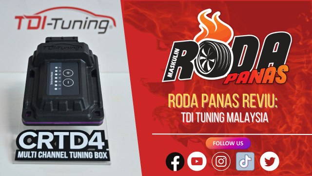 RODA PANAS REVIU : TDI TUNING MALAYSIA