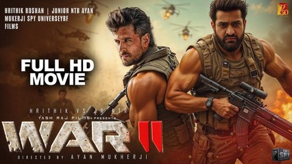 War 2 Full Movie 2025 - Hrithik Roshan, Tiger Shroff, Jr NTR, Kiara Advani - New Hindi Movie 2025