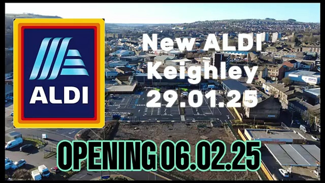 New Aldi store set to open in Keighley. Credit: Glynn Beck. - video ...