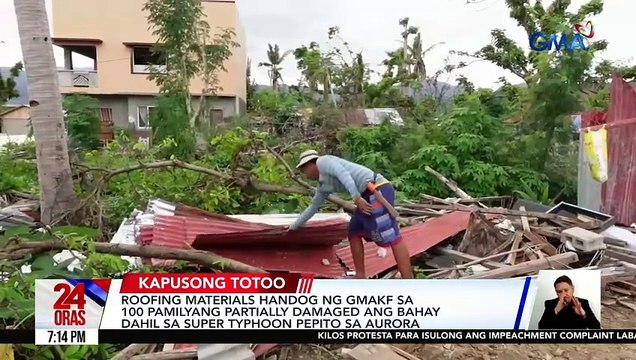 Roofing materials handog ng GMAKF sa 100 pamilyang partially damaged ang bahay dahil Super Typhoon Pepito sa Aurora | 24 Oras