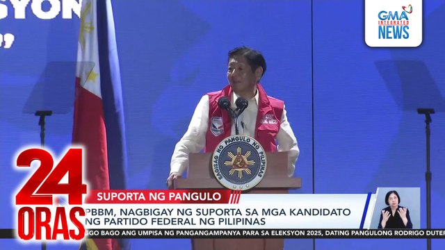 PBBM, nagbigay ng suporta sa mga kandidato ng Partido Federal ng Pilipinas | 24 Oras