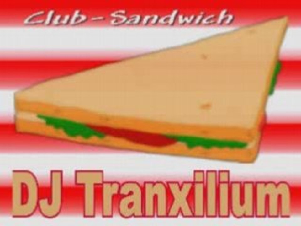Club-Sandwich - DJ Tranxilium