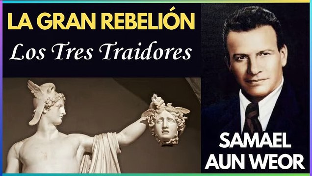 Capítulo 26 | Los Tres Traidores | La Gran Rebelión | Samael Aun Weor | Gnosis