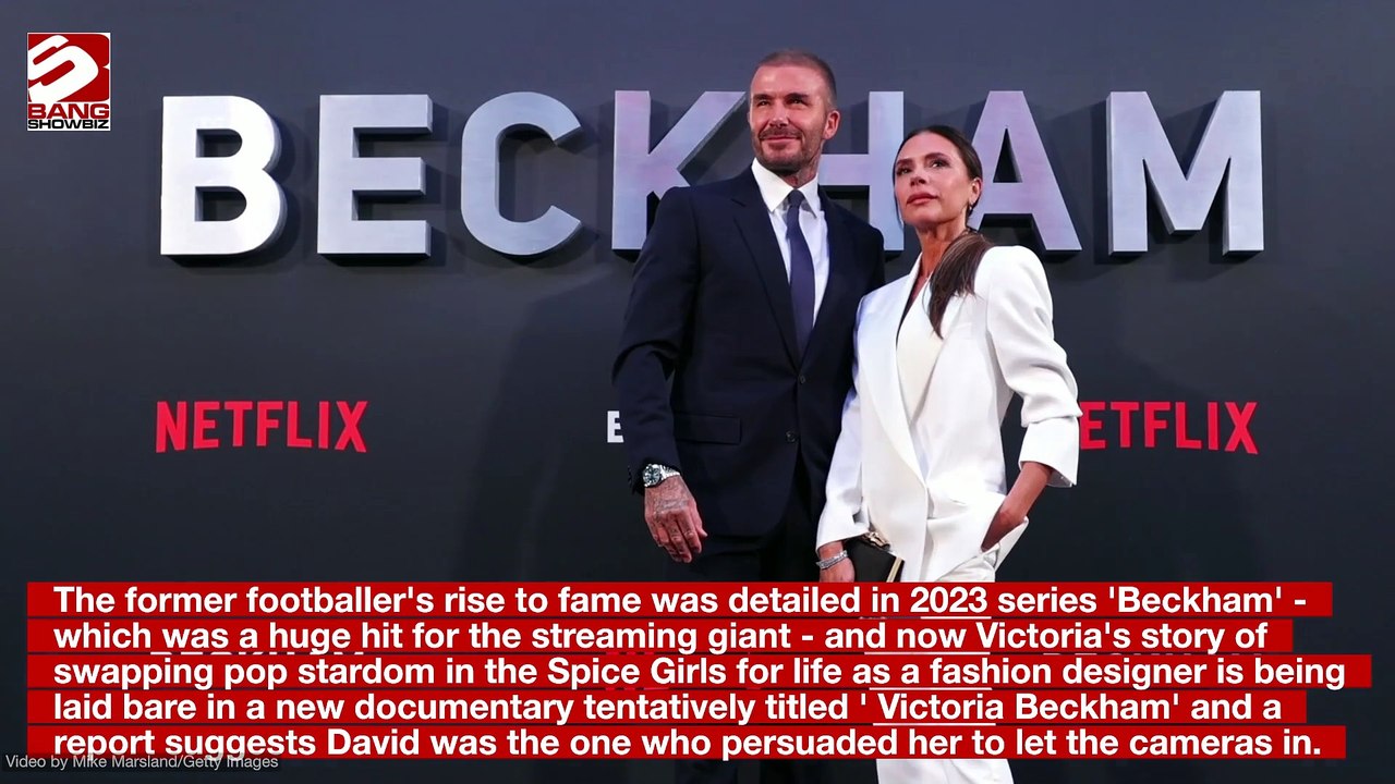 David Beckham convinced his wife Victoria to film her own Netflix documentary following the success of his own show