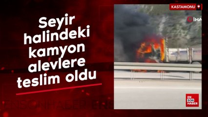 Kastamonu'da seyir halindeki kamyon alevlere teslim oldu