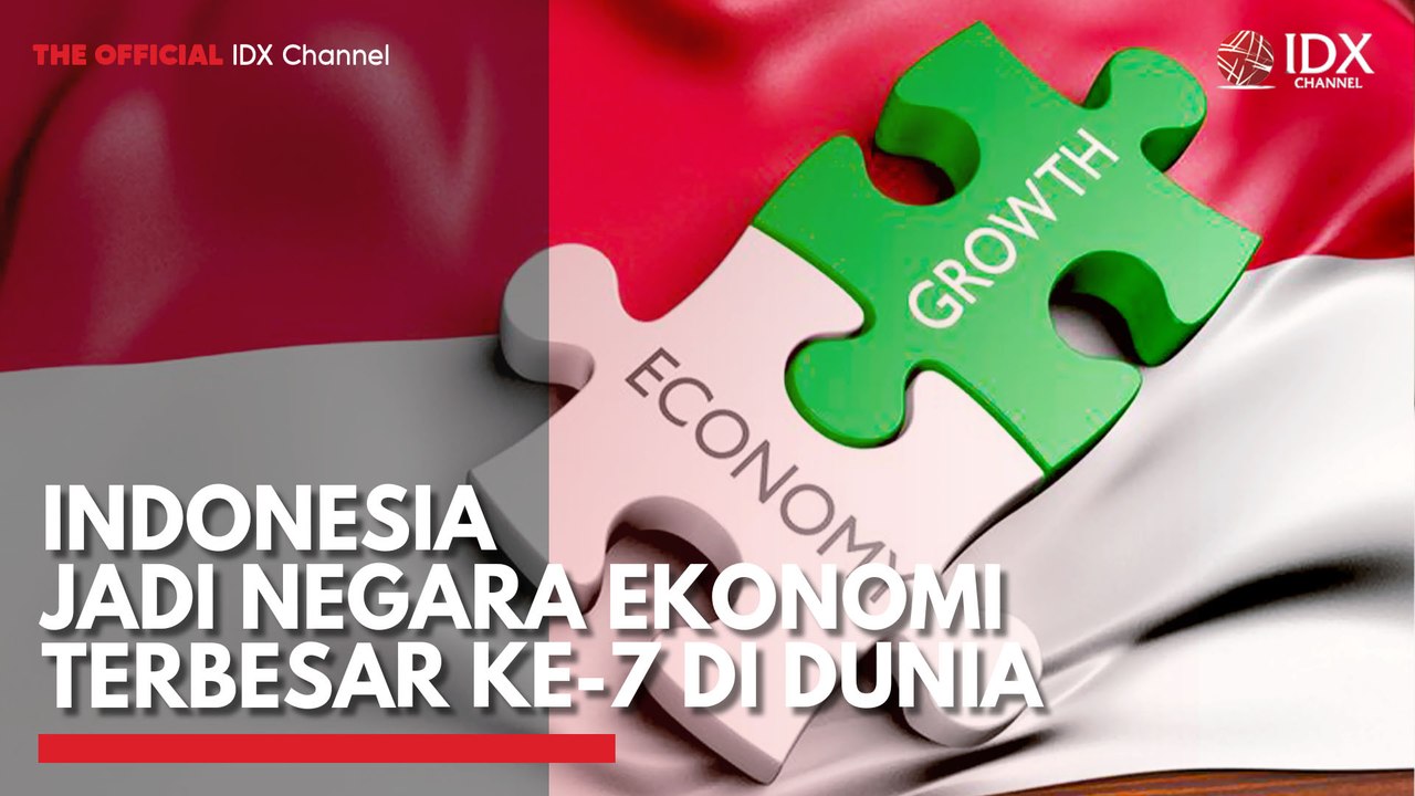 Indonesia Jadi Negara Ekonomi Terbesar ke-7 di Dunia