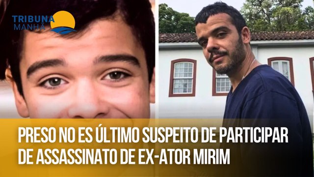 Preso no ES último suspeito de participar de assassinato de ex-ator mirim
