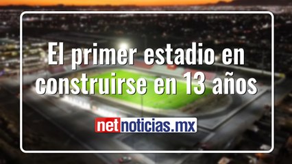 Abrirá Juárez las puertas de su nuevo estadio