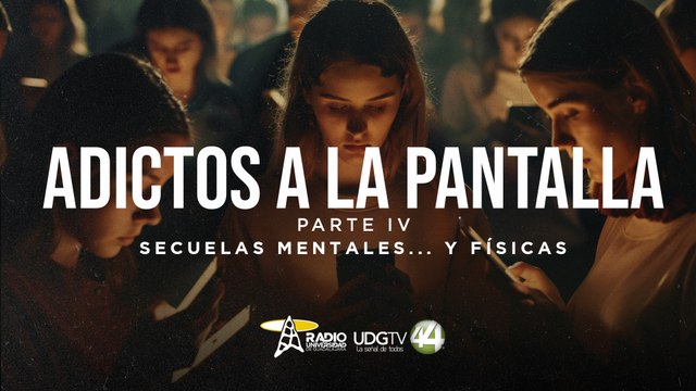 Adictos a la pantalla | Parte IV: Secuelas mentales… y físicas