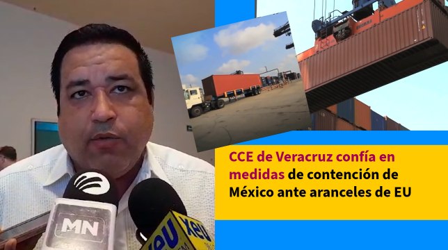 CCE de Veracruz confía en medidas de contención de México ante aranceles de EU
