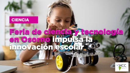 Feria de ciencia y tecnología en Osorno impulsa la innovación escolar
