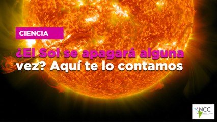 ¿El Sol se apagará alguna vez? Aquí te lo contamos
