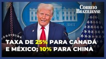 EUA confirma tarifa para produtos de Canadá, China e México