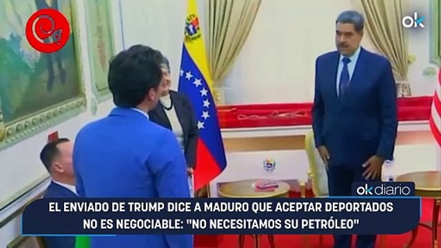 El enviado de Trump dice a Maduro que aceptar deportados no es negociable: No necesitamos su petróleo